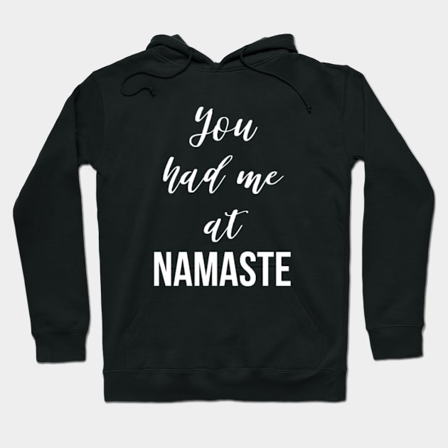 You Had Me at Namaste Hoodie by CatMonkStudios